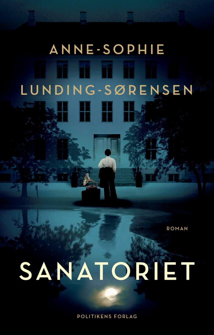 Anne-Sophie Lunding-Sørensen: Sanatoriet : roman