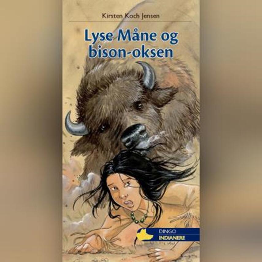 Kirsten Koch Jensen: Lyse Måne og bisonoksen