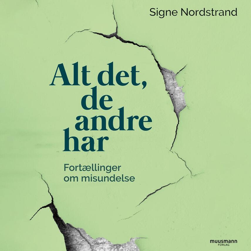 Signe Nordstrand: Alt det, de andre har : fortællinger om misundelse