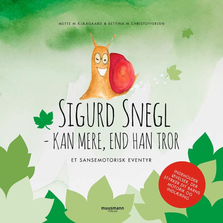 Mette Mouritzen Kjærgaard, Bettina Mouritzen Christoffersen: Sigurd Snegl - kan mere, end han tror : et sansemotorisk eventyr