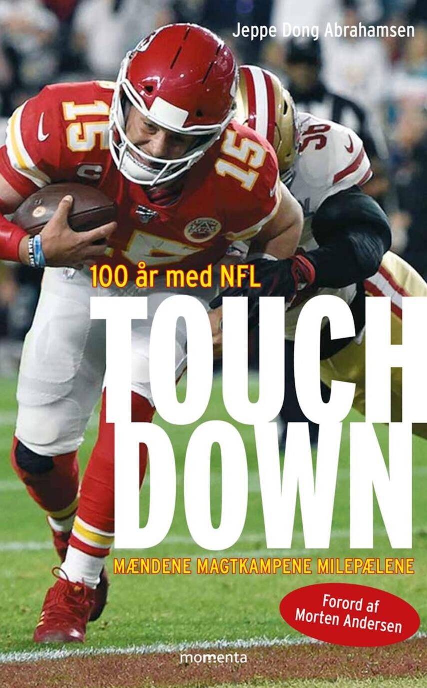 Jeppe Dong Abrahamsen: Touchdown : mændene, magtkampene, milepælene : 100 år med NFL