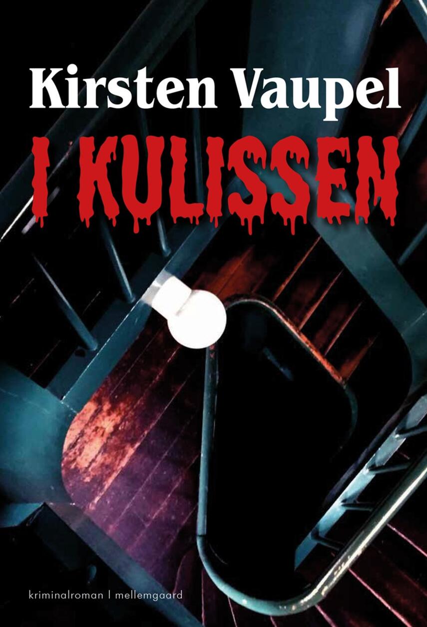 Kirsten Vaupel: I kulissen : kriminalroman