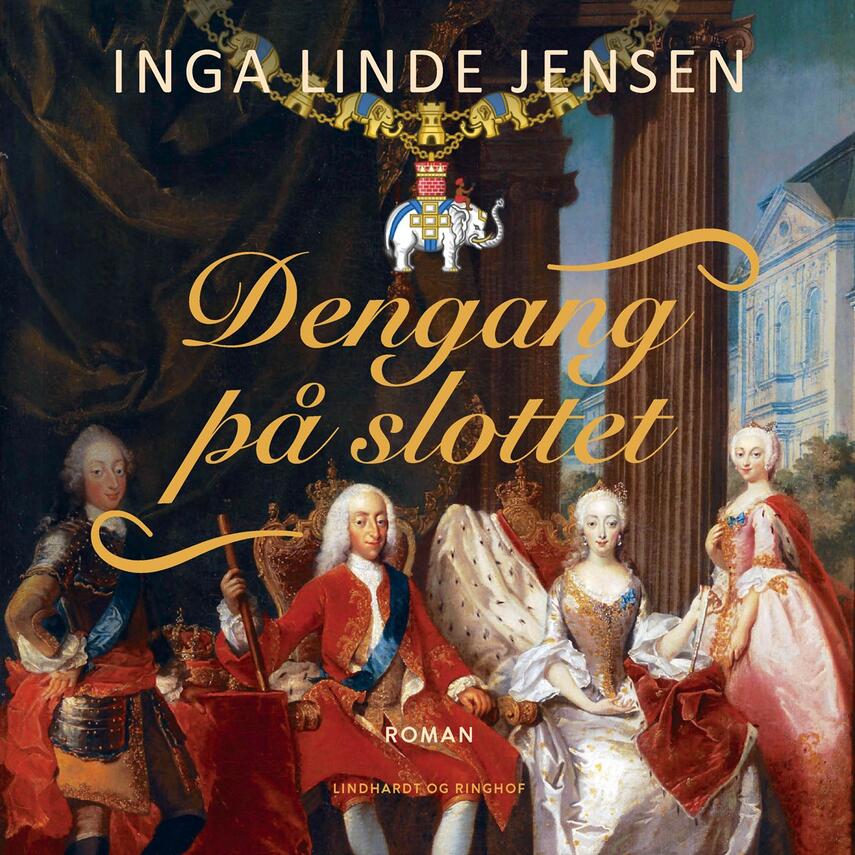 Inga Linde Jensen: Dengang på slottet : historisk roman