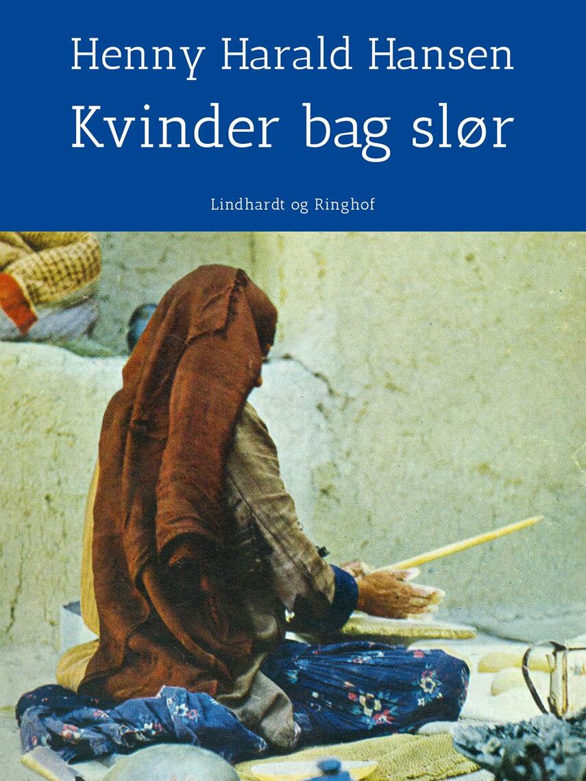 Henny Harald Hansen (f. 1900): Kvinder bag slør (Ved Agnethe Bjørn)