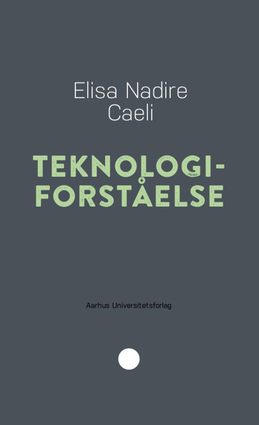 Elisa Nadire Caeli: Teknologiforståelse