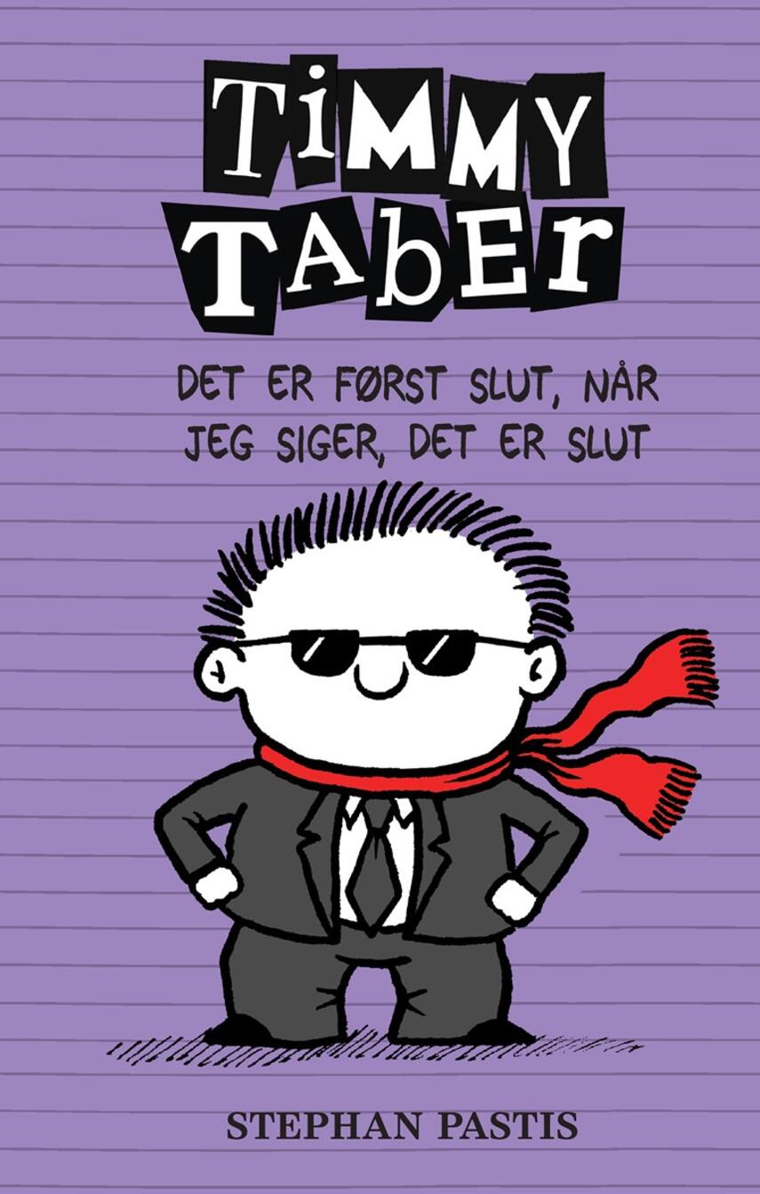Stephan Pastis: Timmy Taber - det er først slut, når jeg siger, det er slut