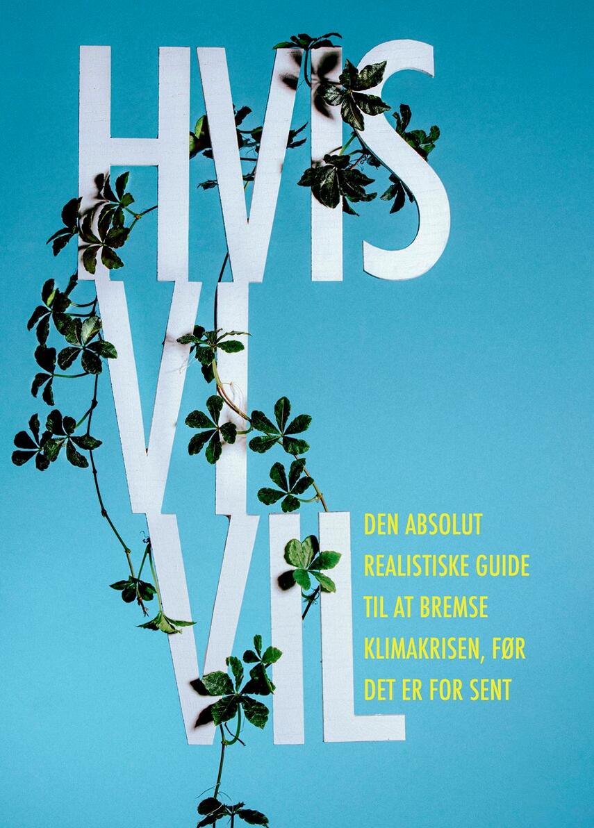 Thomas Hebsgaard (f. 1982-10-02), Mads Nyvold, Rasmus Thirup Beck: Hvis vi vil : den absolut realistiske guide til at bremse klimakrisen, før det er for sent