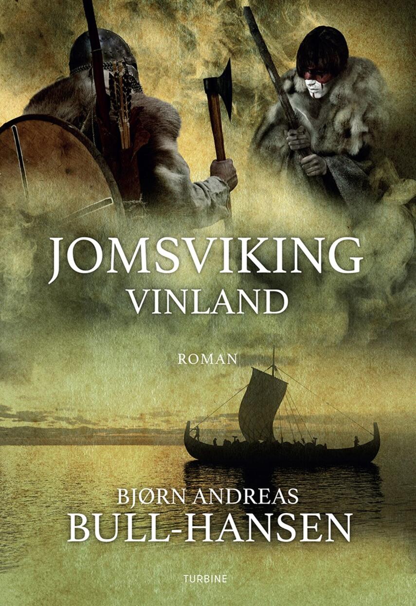 Bjørn Andreas Bull-Hansen (f. 1972): Jomsviking - Vinland : roman