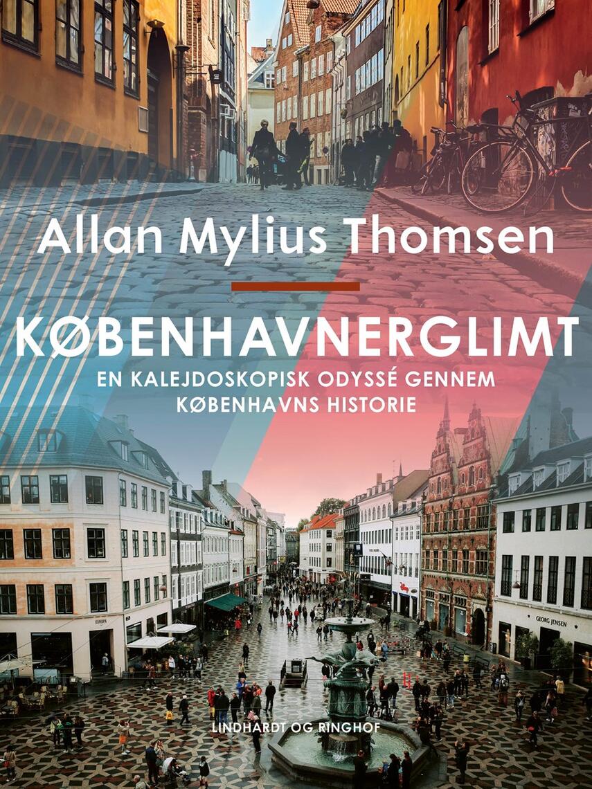 Allan Mylius Thomsen: Københavnerglimt : en kalejdoskopisk odyssé gennem Københavns historie