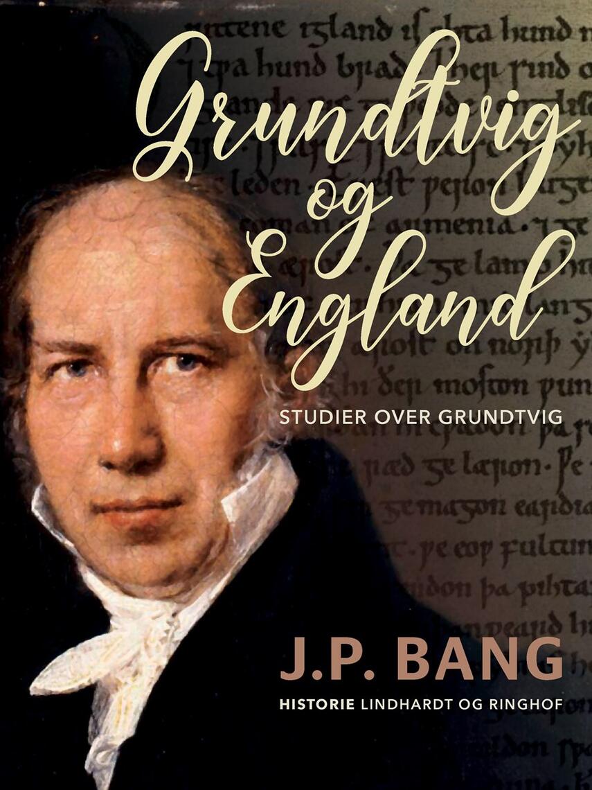 J. P. Bang: Grundtvig og England : Studier over Grundtvig