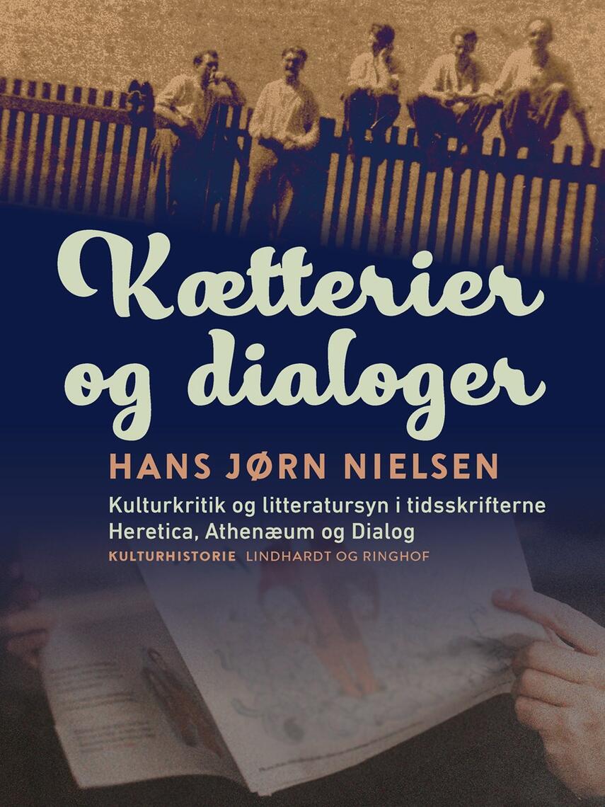 Hans Jørn Nielsen (f. 1948): Kætterier og dialoger : kulturkritik og litteratursyn i tidsskrifterne Heretica, Athenæum og Dialog