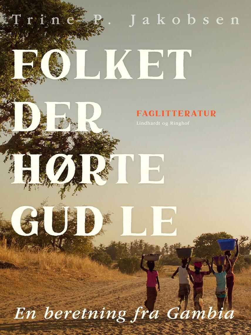 Trine Paludan: Folket der hørte Gud le : en beretning fra Afrika