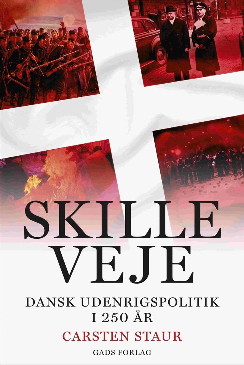 Carsten Staur: Skilleveje : dansk udenrigspolitik i 250 år