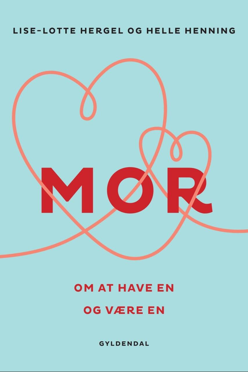 Lise-Lotte Hergel, Helle Henning: Mor : om at have en og være en