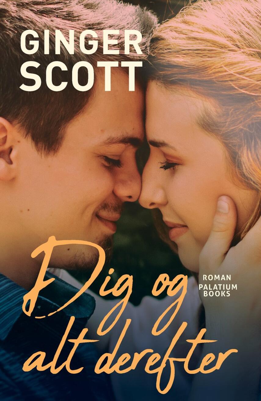 Ginger Scott: Dig & alt derefter