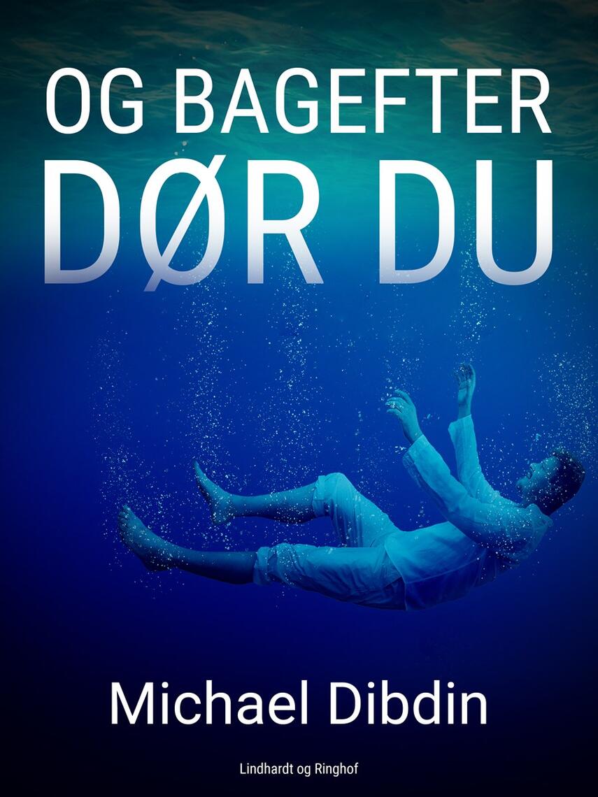 Michael Dibdin: Og bagefter dør du : en Aurelio Zen historie