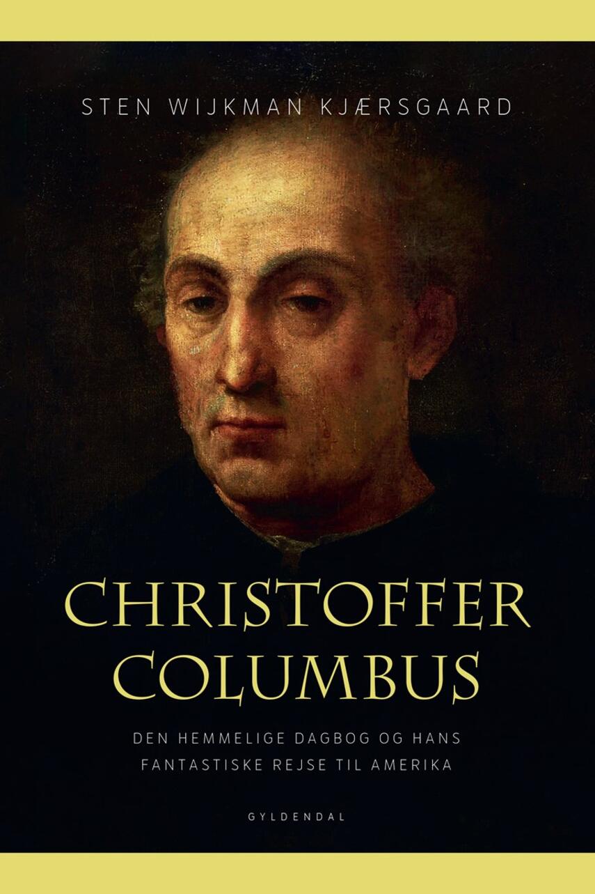 Sten Wijkman Kjærsgaard: Christoffer Columbus : den hemmelige dagbog og hans fantastiske rejse til Amerika