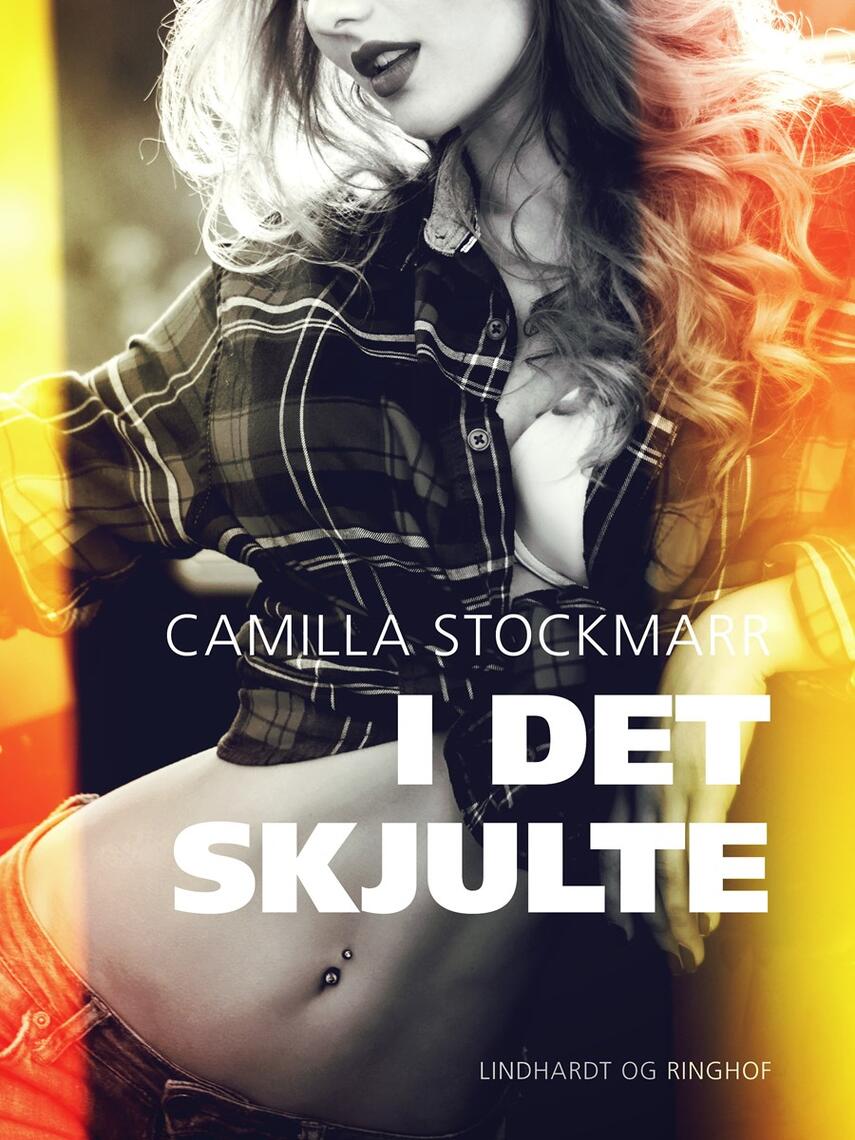 Camilla Stockmarr: I det skjulte : noveller