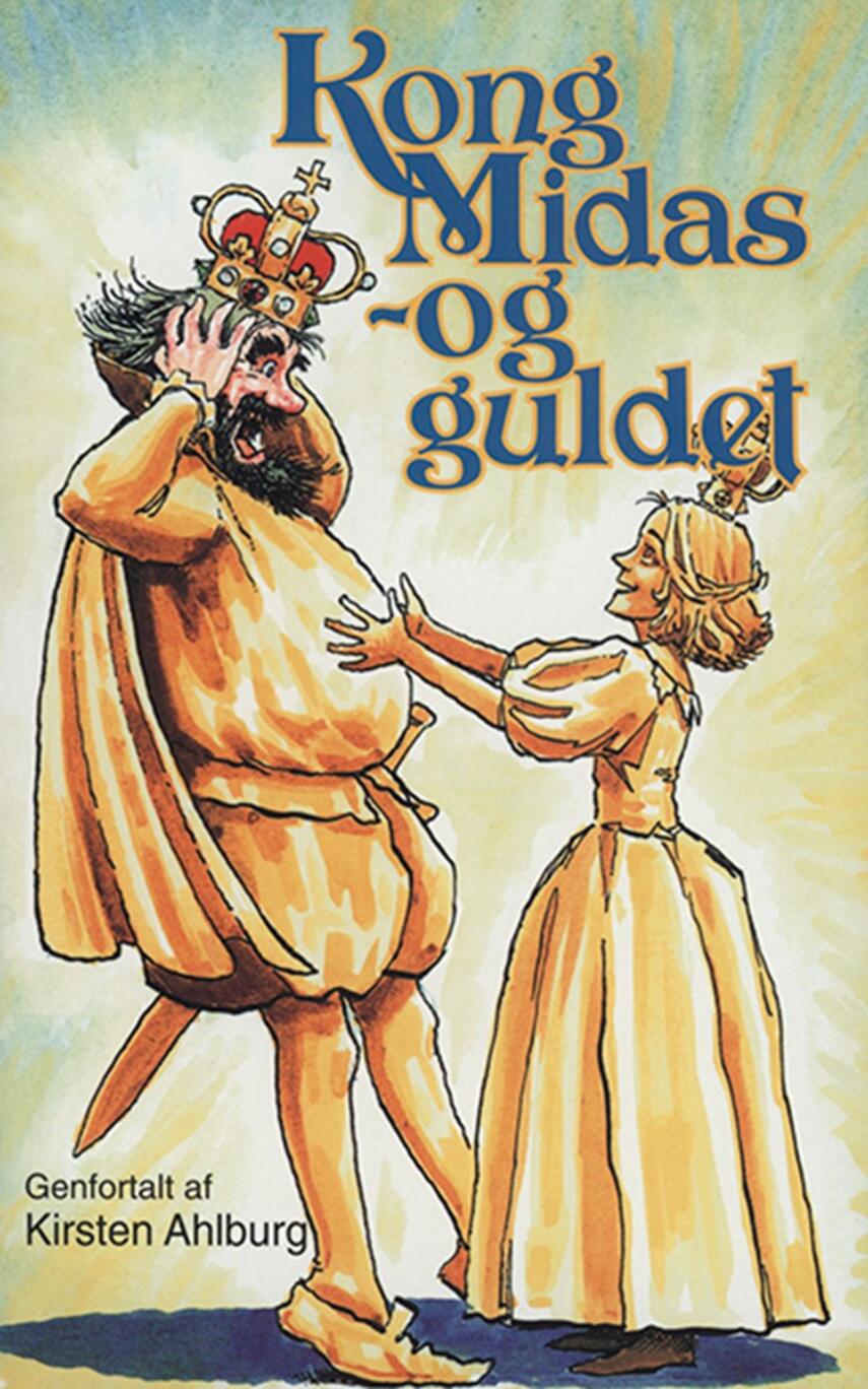 Kirsten Ahlburg: Kong Midas og guldet