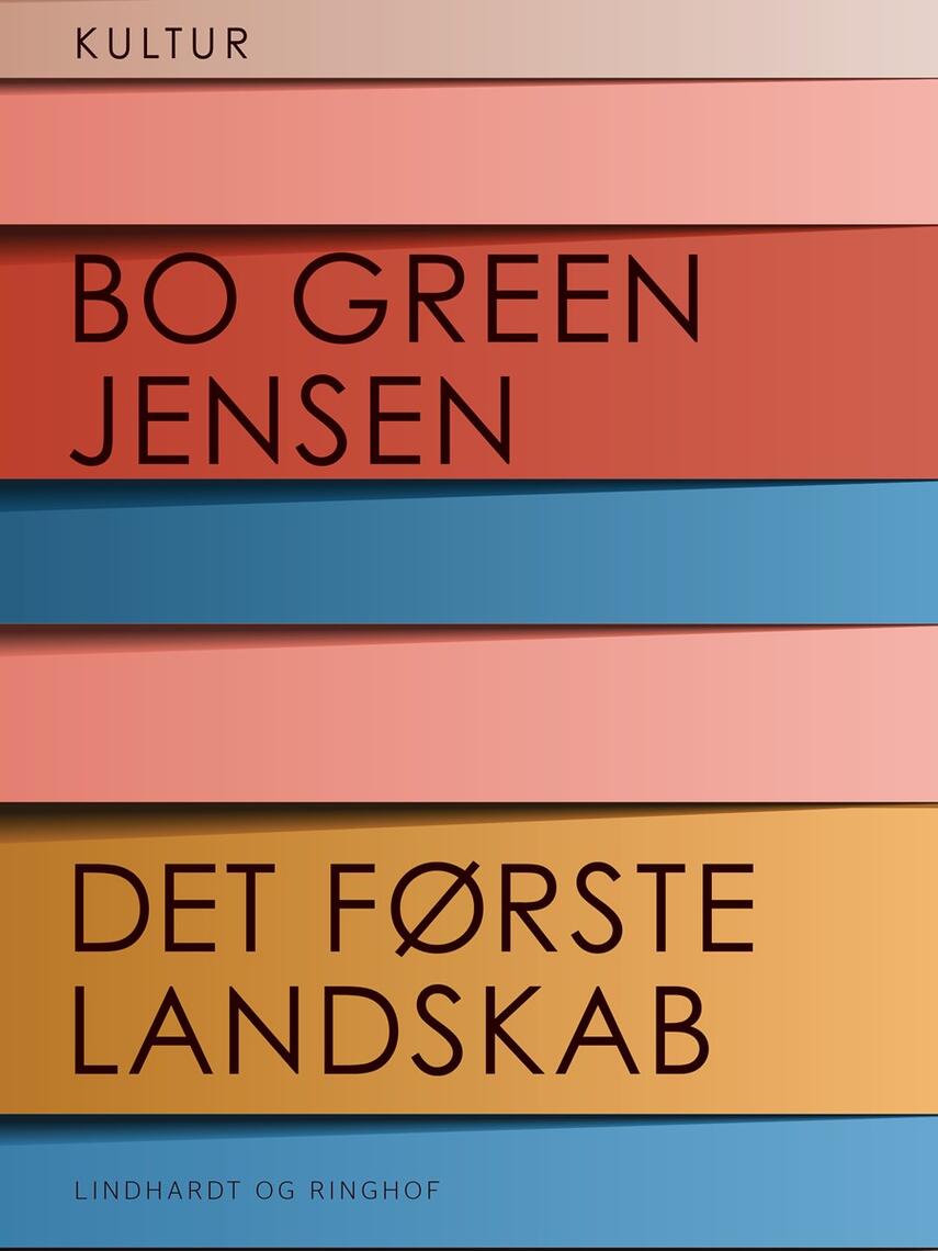 Bo Green Jensen: Det første landskab : myter, helte og kunsteventyr