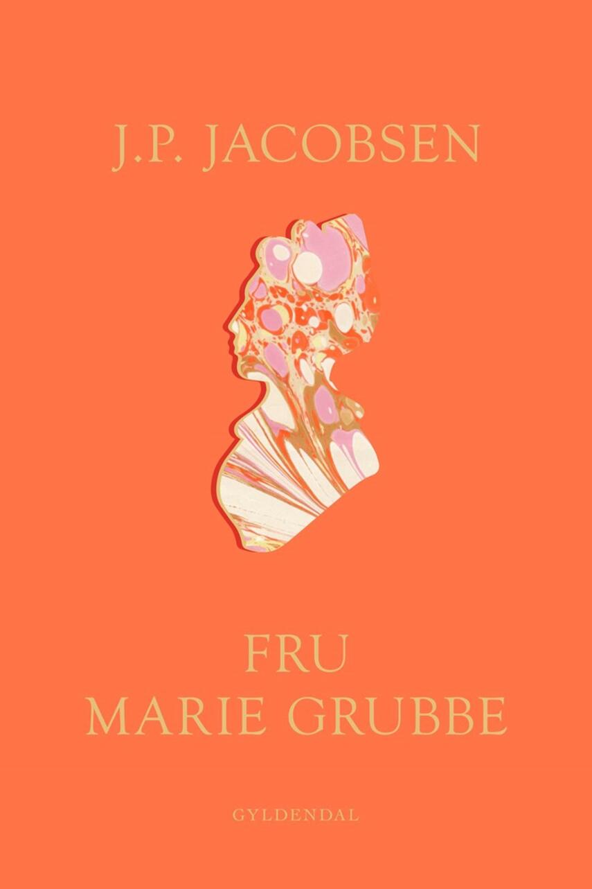 J. P. Jacobsen (f. 1847): Fru Marie Grubbe