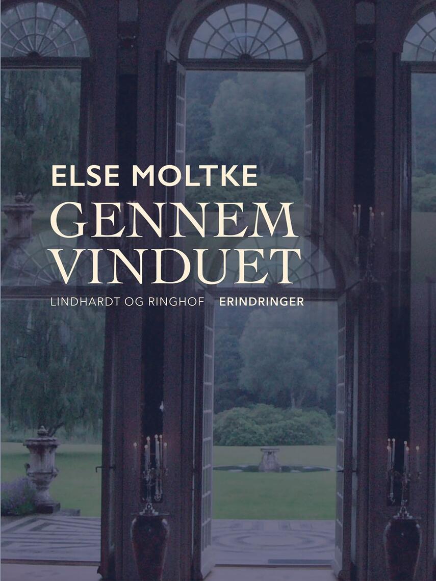 Else Moltke: Gennem vinduet : erindringer