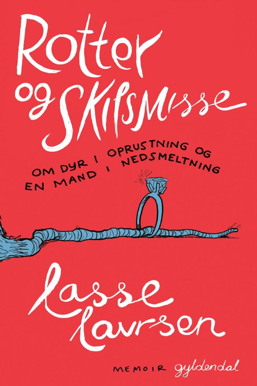 Lasse Lavrsen: Rotter og skilsmisse : om dyr i oprustning og en mand i nedsmeltning : memoir