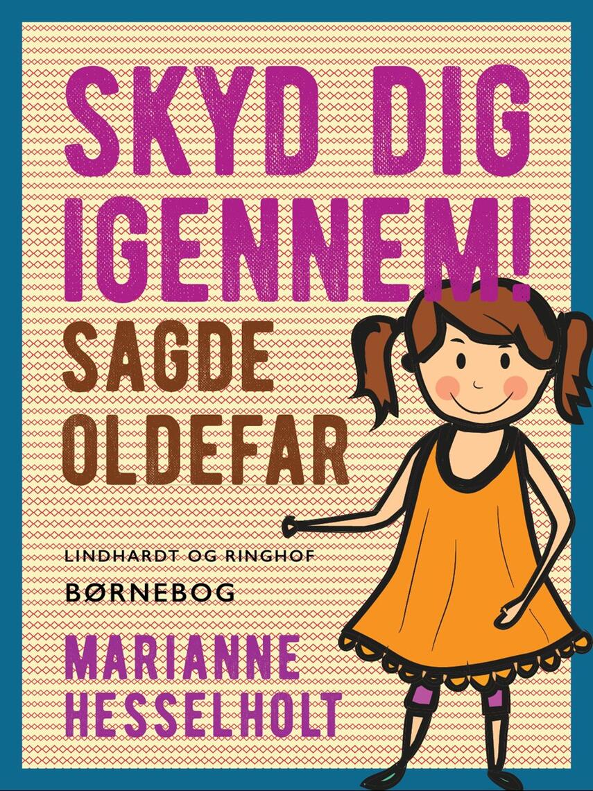 Marianne Hesselholt: Skyd dig igennem! sagde oldefar