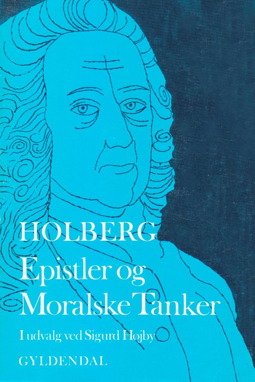 Ludvig Holberg: Epistler og Moralske Tanker