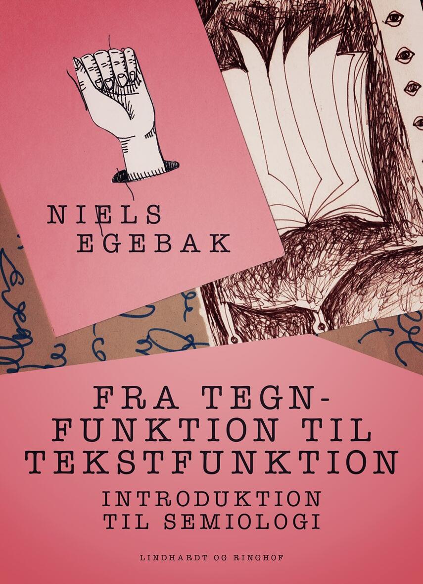 Niels Egebak: Fra tegnfunktion til tekstfunktion : introduktion til semiologi