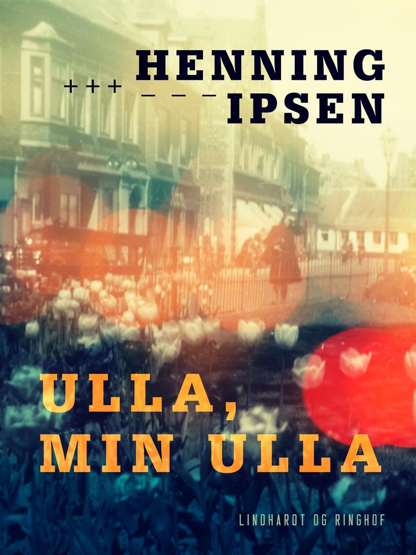 Henning Ipsen (f. 1930): Ulla, min Ulla