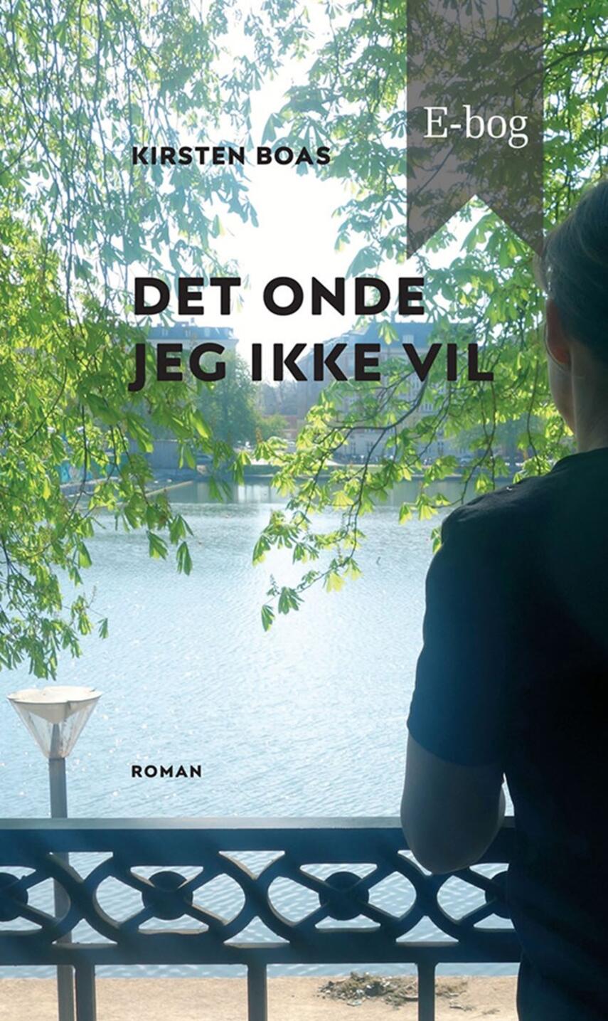 Kirsten Boas: Det onde jeg ikke vil : roman