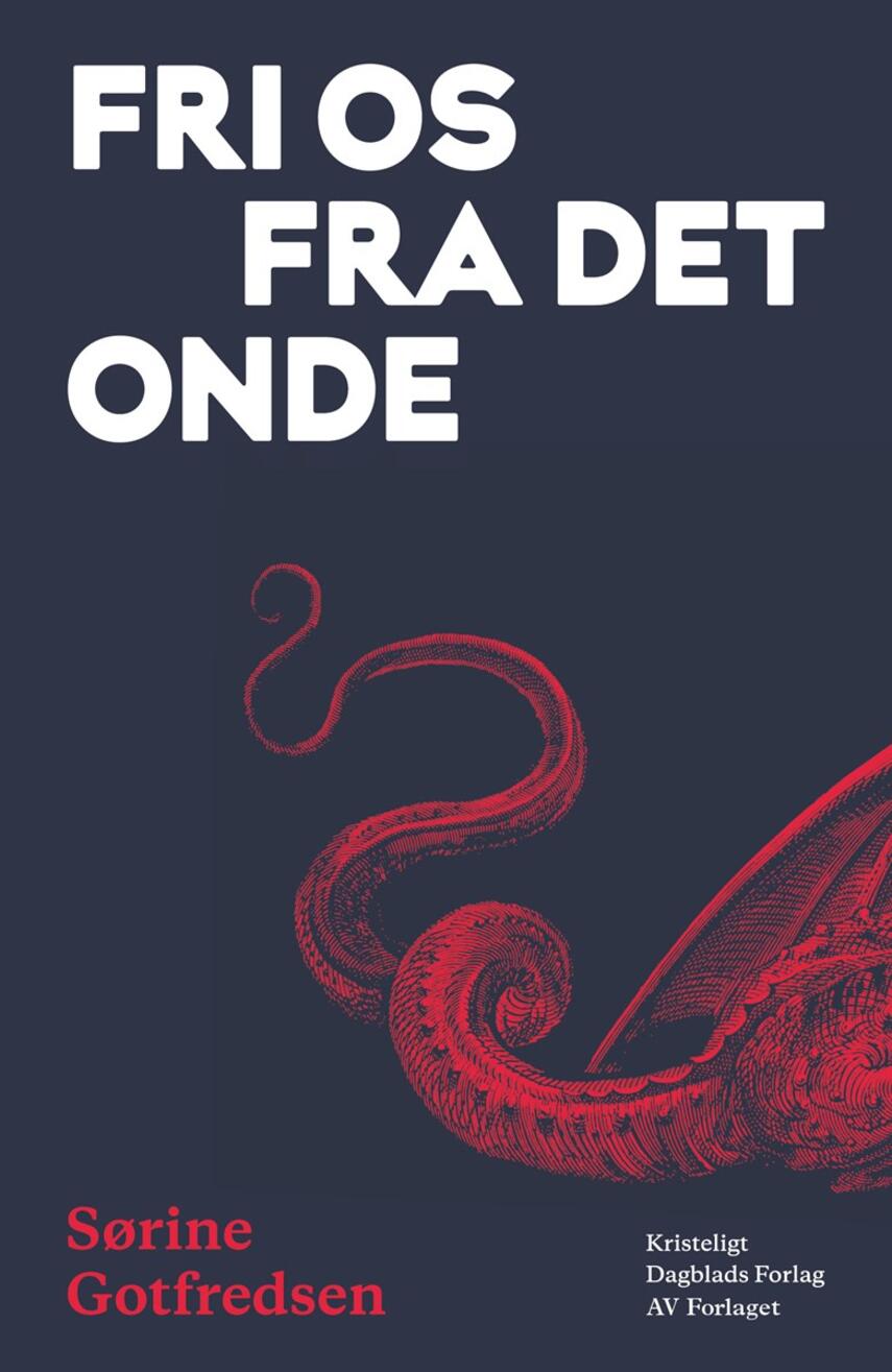 Sørine Gotfredsen: Fri os fra det onde