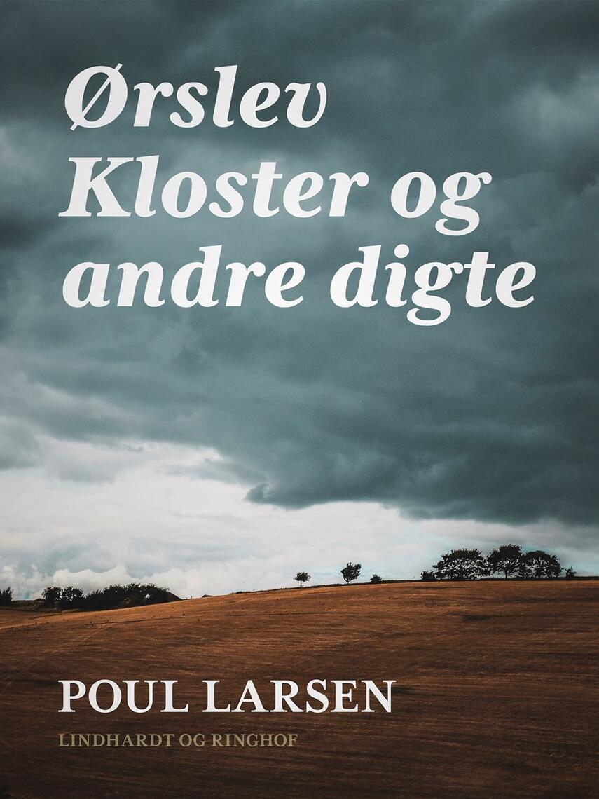 Poul Larsen (f. 1940): Ørslev Kloster og andre digte