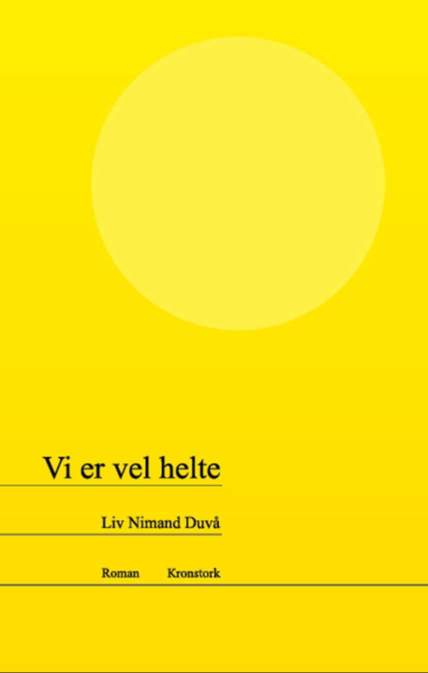 Liv Nimand Duvå (f. 1987): Vi er vel helte : roman