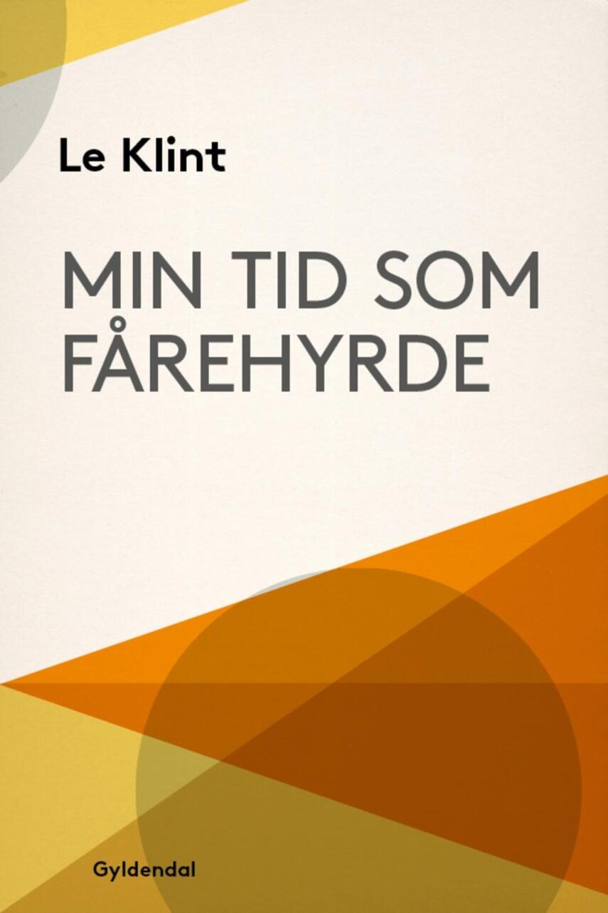 Le Klint: Min tid som fårehyrde og andre erindringer