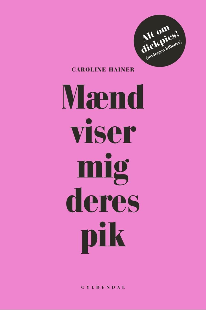 Caroline Hainer (f. 1976): Mænd viser mig deres pik