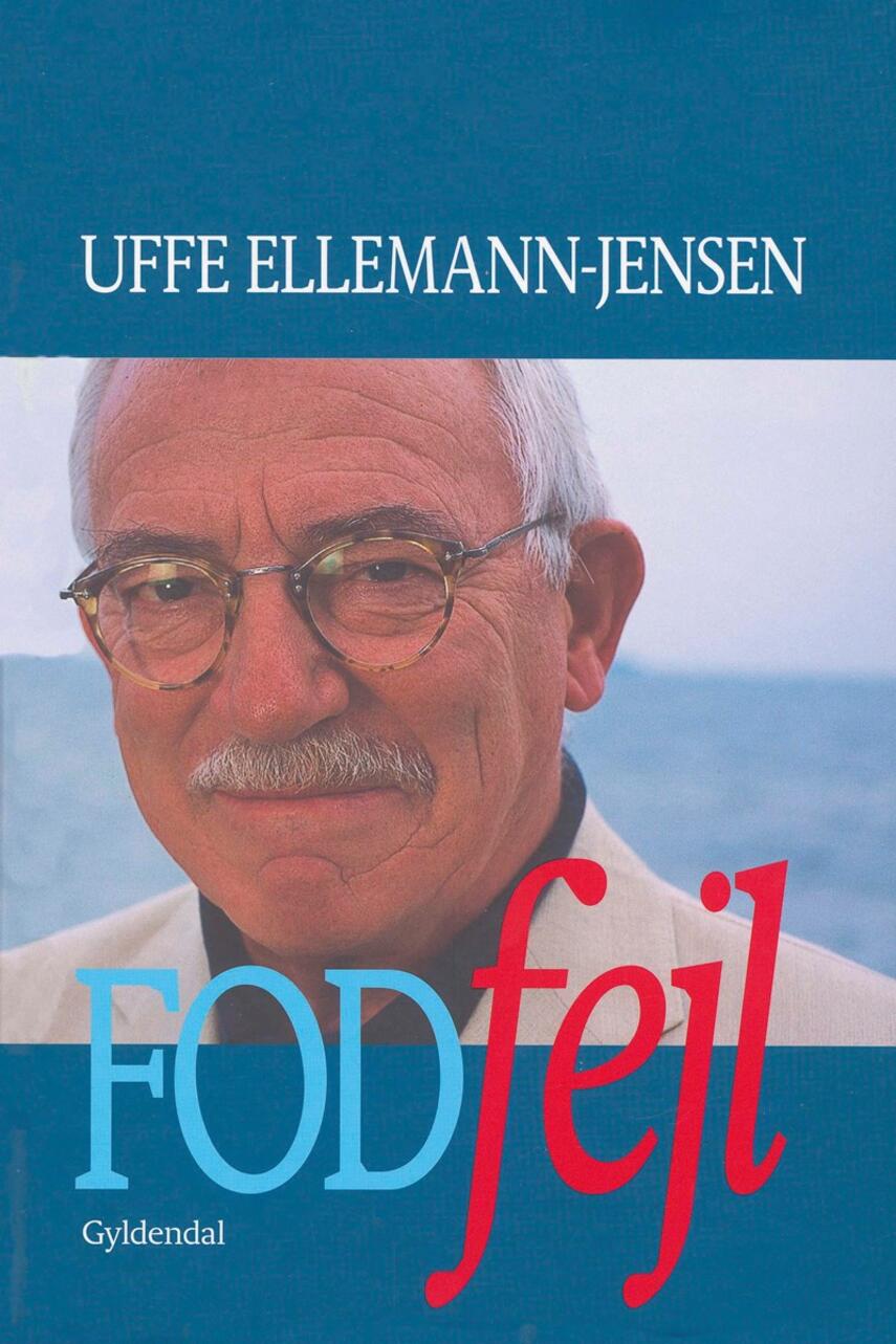 Uffe Ellemann-Jensen: Fodfejl : da Danmark svigtede under Den Kolde Krig