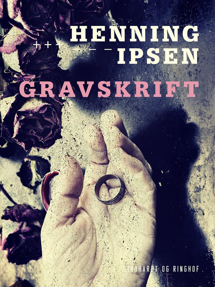 Henning Ipsen (f. 1930): Gravskrift : roman