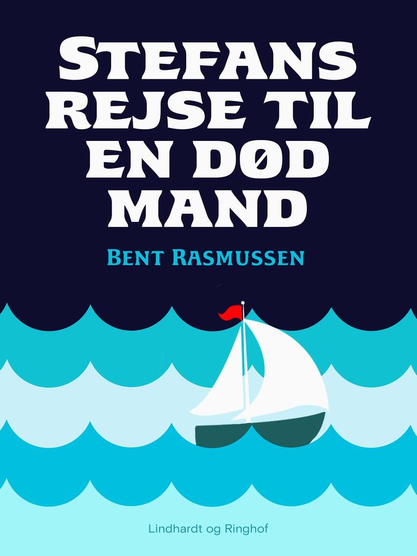 Bent Rasmussen (f. 1934): Stefans rejse til en død mand