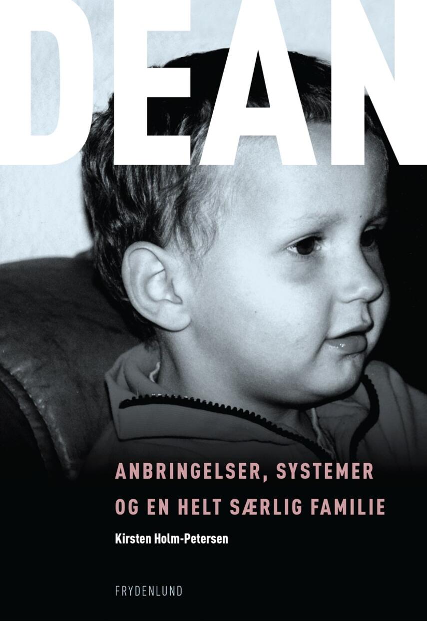 Kirsten Holm-Petersen: Dean : anbringelser, systemer og en helt særlig familie