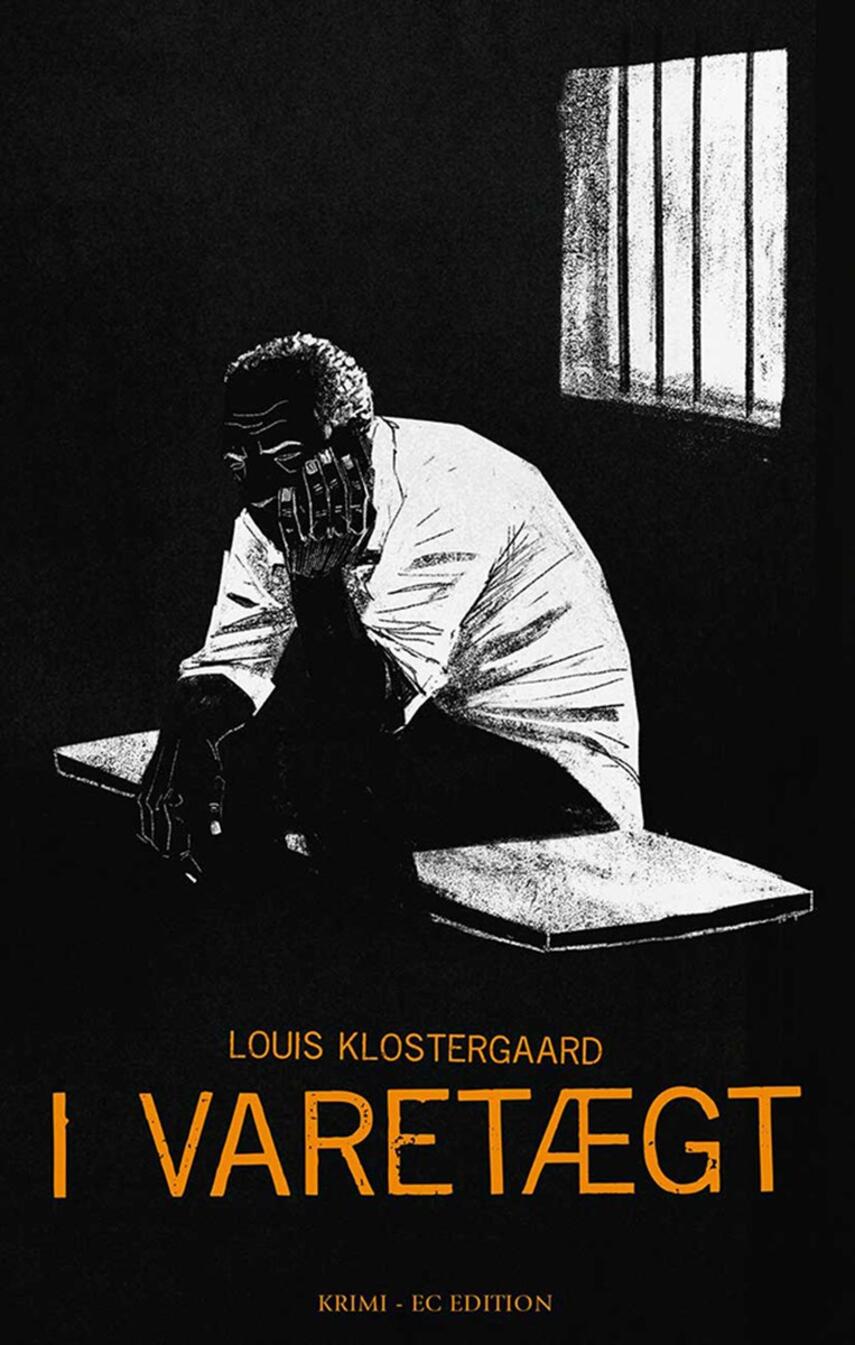 Louis Klostergaard: I varetægt : krimi