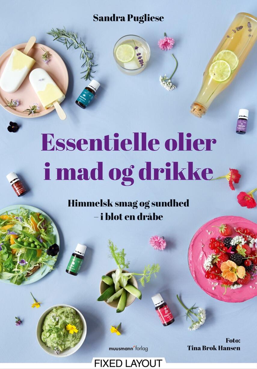 Sandra Pugliese: Essentielle olier i mad og drikke : himmelsk smag og sundhed - i blot en dråbe