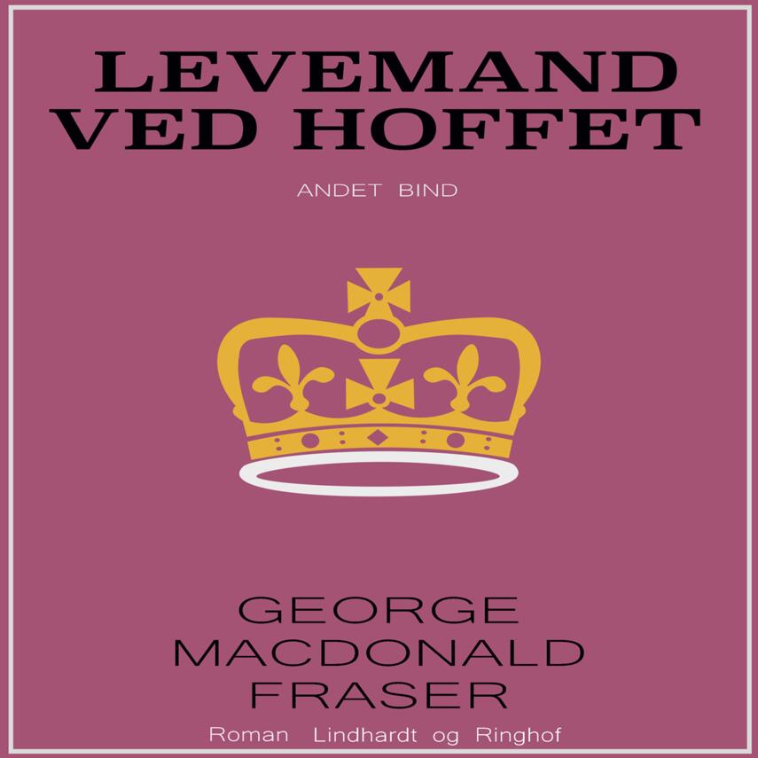 George MacDonald Fraser: Levemand ved hoffet