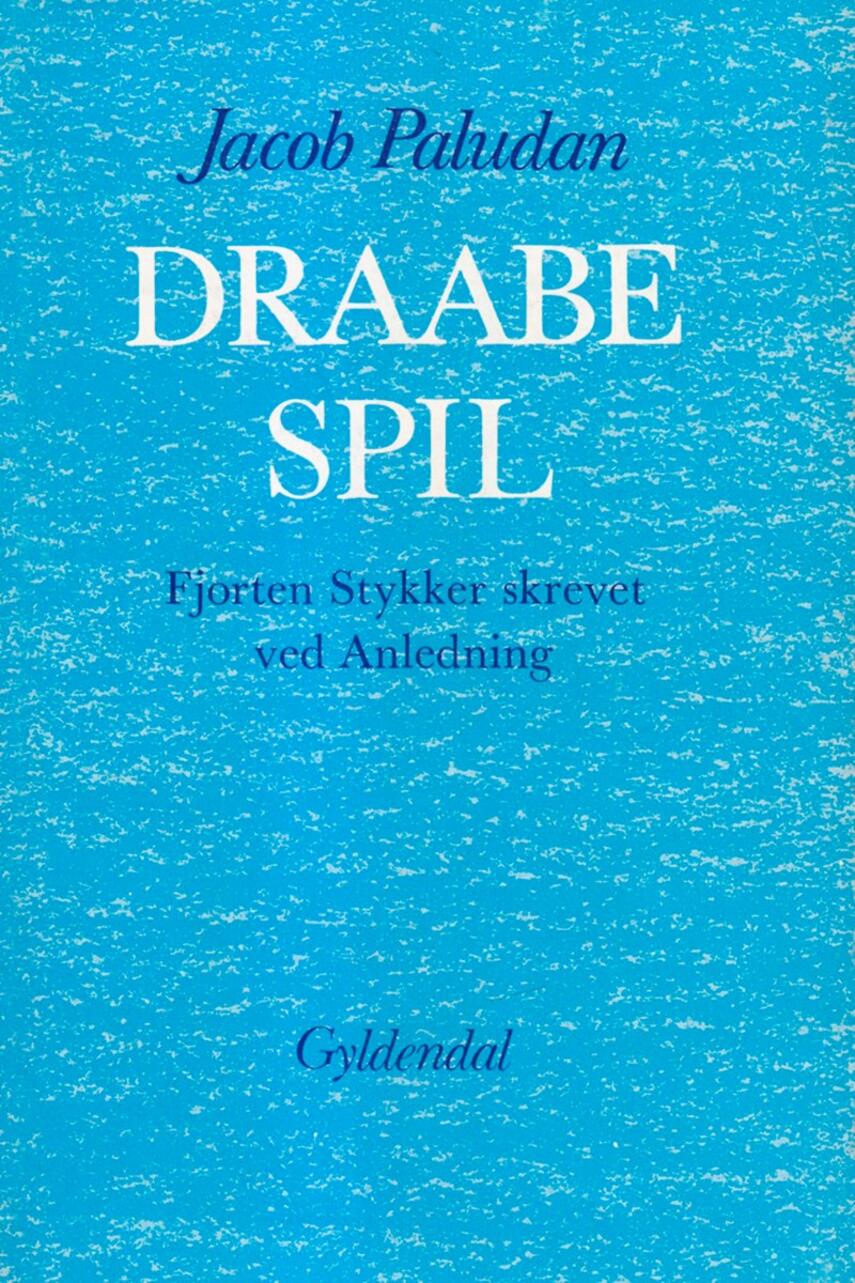 Jacob Paludan: Draabespil : fjorten Stykker, skrevet ved Anledning