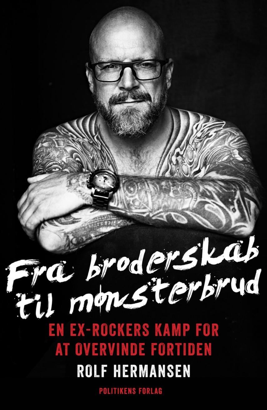 Rolf Hermansen: Fra broderskab til mønsterbrud : en eks-rockers kamp for at overvinde fortiden