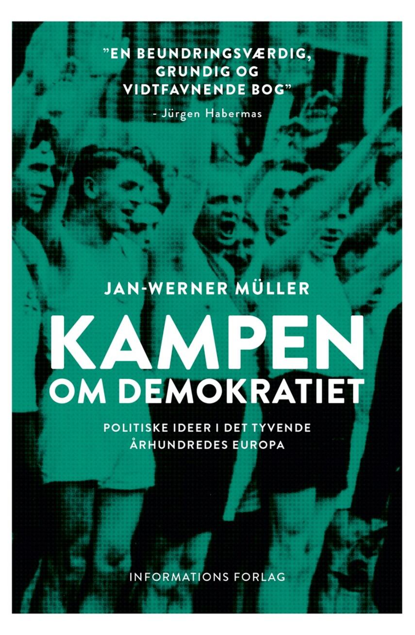 Jan-Werner Müller (f. 1970): Kampen om demokratiet : politiske ideer i det tyvende århundredes Europa