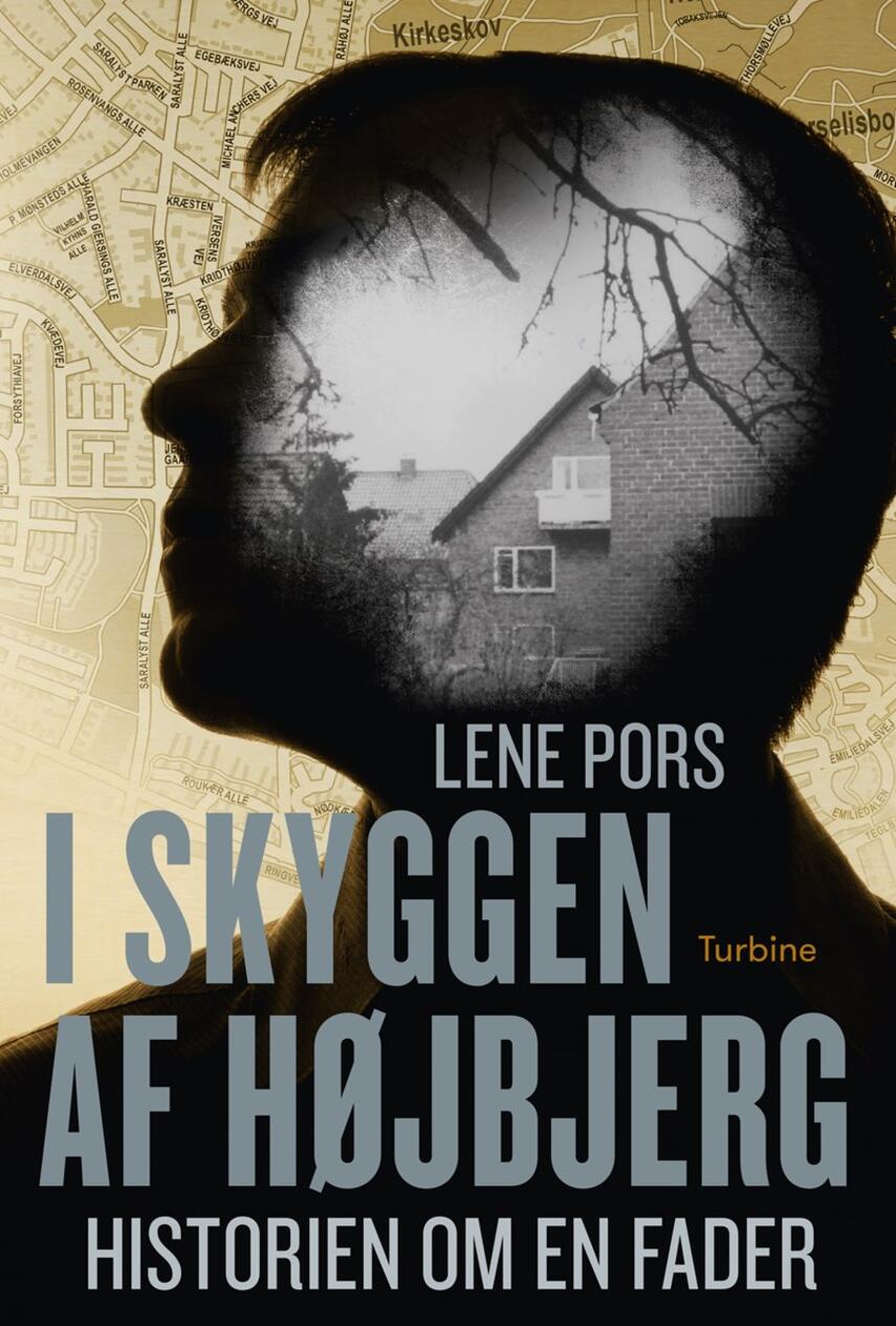 Lene Pors (f. 1951): I skyggen af Højbjerg : historien om en fader