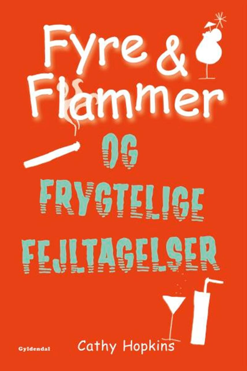 Cathy Hopkins: Fyre & flammer og frygtelige fejltagelser