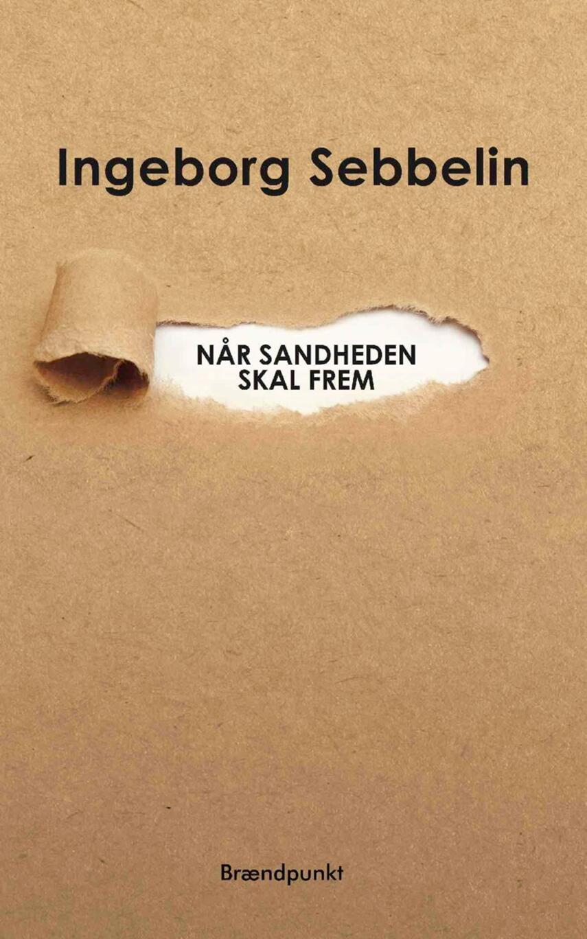 Ingeborg Sebbelin: Når sandheden skal frem